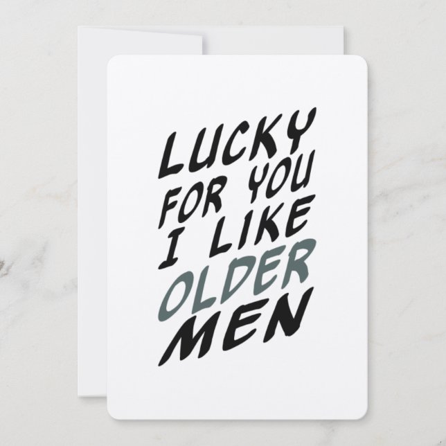lucky for you I like older men birthday Handsome Holiday Card (Front)