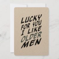 lucky for you I like older men birthday Handsome