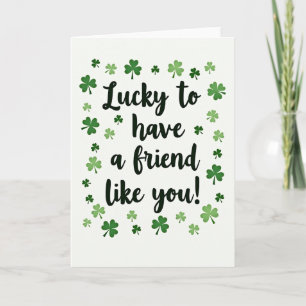 Lucky Friend Like You Greeting Card
