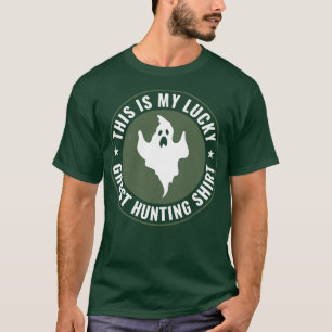 Lucky Ghost Hunting  Funny Investigation T-Shirt
