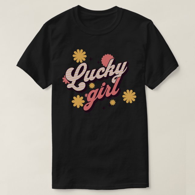 Lucky Girl Syndrome Positive Affirmations T-Shirt (Design Front)
