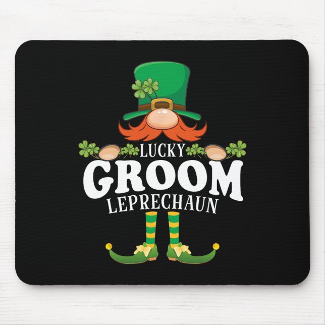 Lucky Groom Leprechaun Funny St. Patricks Day  Mouse Pad (Front)