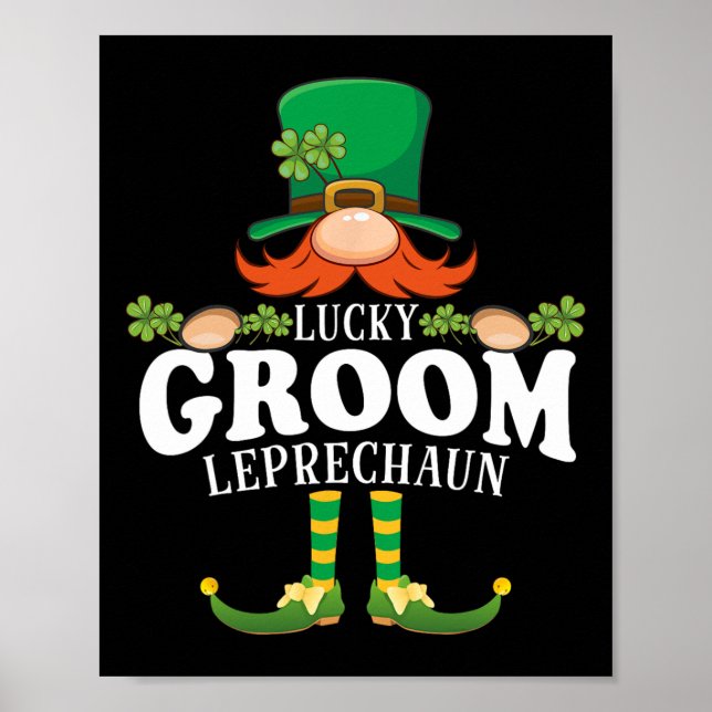 Lucky Groom Leprechaun Funny St. Patricks Day  Poster (Front)