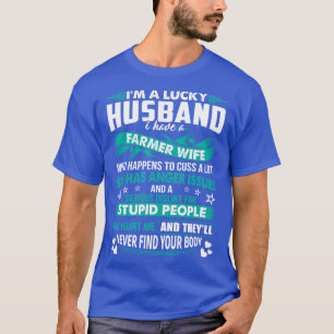Lucky Husband Of A Farmer Wife Proud Farmer T Shir T-Shirt