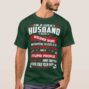 Lucky Husband Of Welder Wife Proud Welder s For We T-Shirt