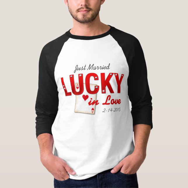 Lucky In Love Custom T-Shirt (Front)