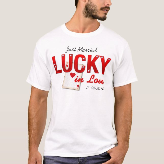 Lucky In Love Custom T-Shirt (Front)