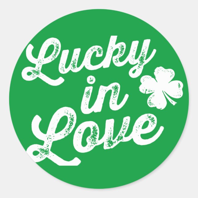 Lucky In Love St. Paddy's Day Classic Round Sticker (Front)