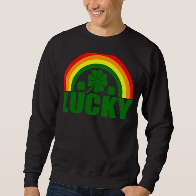 Lucky Irish Four Leaf C  St Patrick's Day Rainbow Sweatshirt (Front)