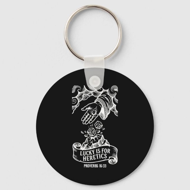 Lucky is for heretics proverbs 16_33 christian men key ring (Front)