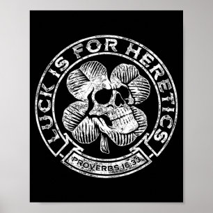 Lucky is for heretics proverbs 16_33 st patricks poster