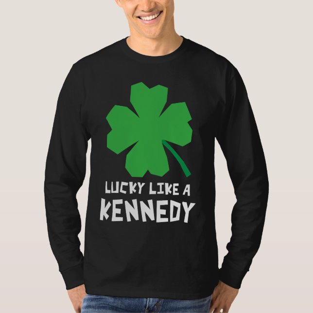 Lucky Like A Kennedy Shamrock St Patricks Day T-Shirt (Front)