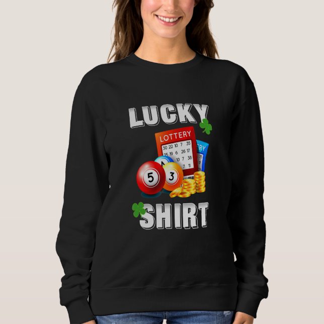 Lucky Lottery Fun Lottery Game Sweatshirt (Front)