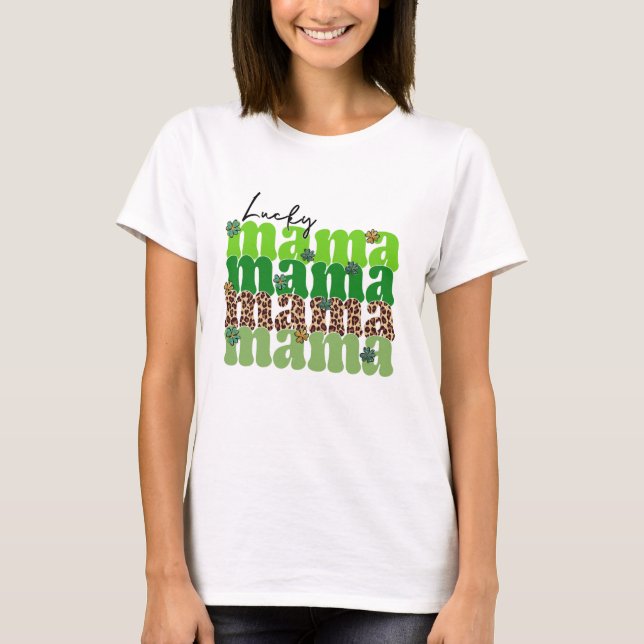 Lucky Mama St. Patrick's Day T-Shirt (Front)