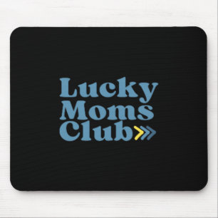 Lucky Moms Club - World Down Syndrome Shirt Mouse Pad