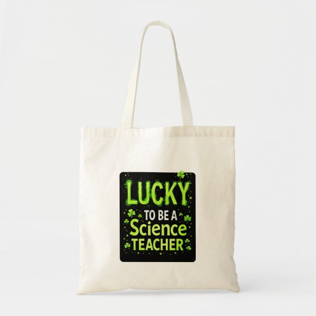 Lucky Science Teacher  Tote Bag (Front)