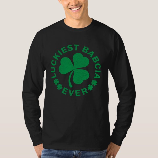 Lucky Shamrock St Patrick s Day Luckiest Babcia Ev T-Shirt (Front)