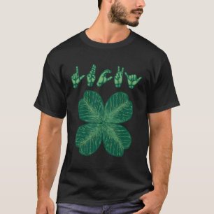 Lucky Sign Language St Patrick'S Day Shamrock Deaf T-Shirt