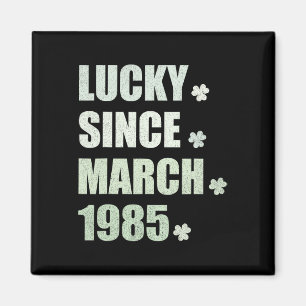 Lucky Since March 1985 Birthday St Patricks Day Sh Magnet