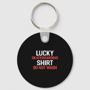 Lucky Skateboarding Shirt Do Not Wash Shirt Skateb Key Ring