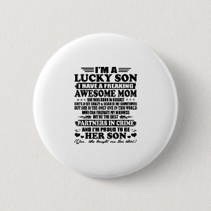 Lucky Son Have A Freaking Awesome Mum Augus 6 Cm Round Badge