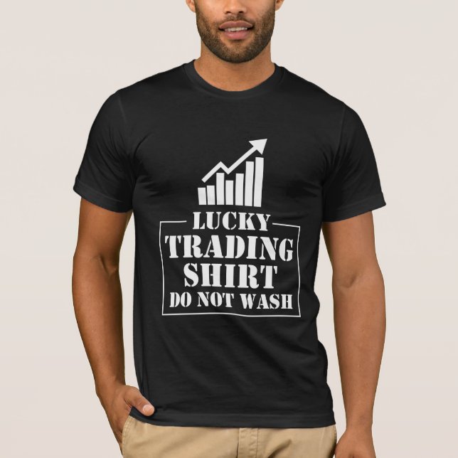 Lucky Stock Market Trading Hobby Investor Trader T-Shirt (Front)