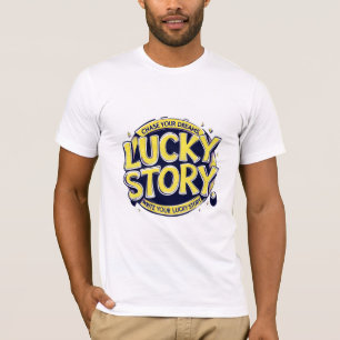 Lucky Story, Chase Your Dreams T-Shirt