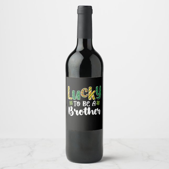 Lucky To Be A Brother Family St Patrick's Day Wine Label (Front)