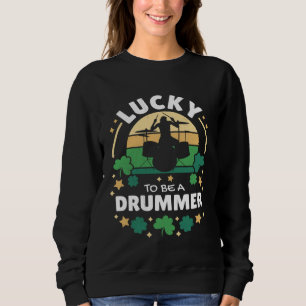 Lucky to be a drummer. In my head I'm playing my d Sweatshirt