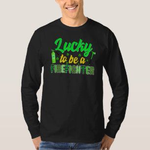 Lucky To Be A Firefighter Irish St Patrick S Day L T-Shirt