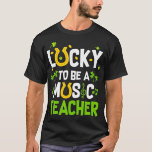 Lucky To Be A Music Teacher T-Shirt