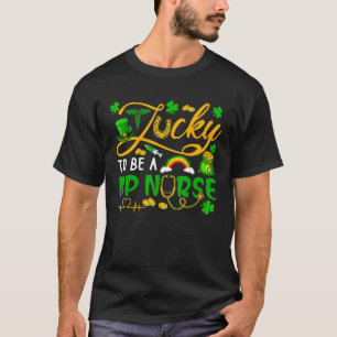 Lucky To Be A Np Nurse Cool Happy St Patrick S Day T-Shirt