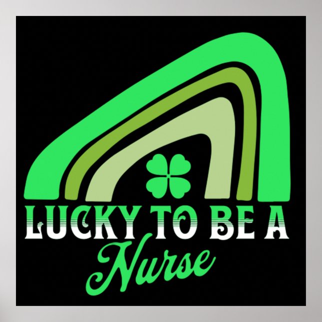 Lucky to be a Nurse | St Patrick's Day Nurse Poster (Front)