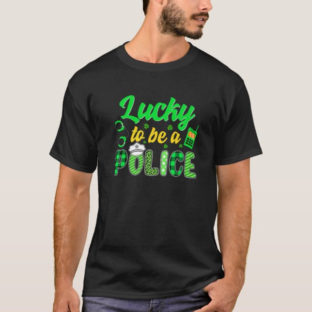 Lucky To Be A Police Irish St Patrick's Day Leprec T-Shirt (Front)