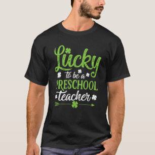 Lucky To Be A Preschool Teacher St Patrick's Day T-Shirt