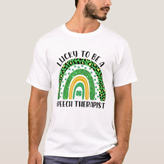 Lucky To Be A Speech Therapist Rainbow St. Patrick T-Shirt (Front)