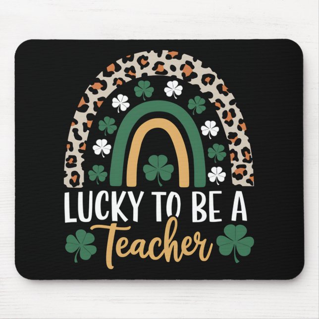 Lucky To Be A Teacher Rainbow St Patrick's Day Mouse Pad (Front)