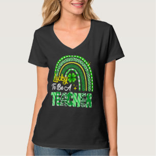 Lucky To Be A Teacher Rainbow Teacher St Patrick S T-Shirt