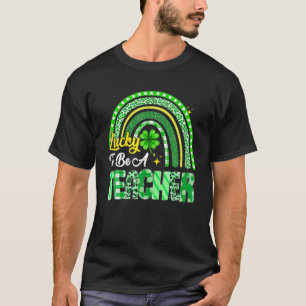 Lucky To Be A Teacher Rainbow Teacher St Patricks T-Shirt