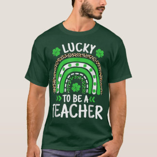 Lucky To Be A Teacher Rainbow Teacher St Patricks  T-Shirt