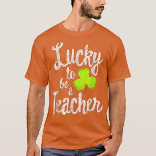 Lucky To Be A Teacher St Patrick's Day School  T-Shirt