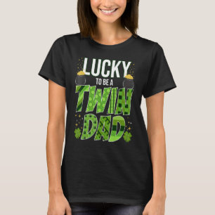 Lucky To Be A Twin Dad St Patrick's Day Gender Rev T-Shirt