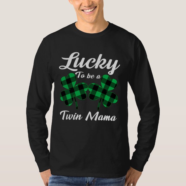 Lucky To Be A Twin Mama Irish Twin Mom  St Patrick T-Shirt (Front)