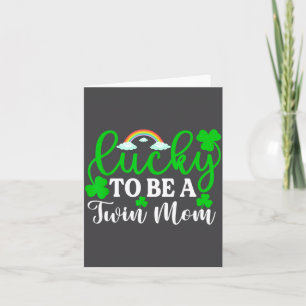 Lucky To Be A Twin Mom Shirt Funny St Patrick's Da Card