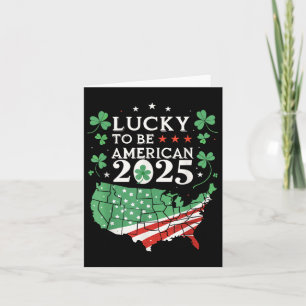 Lucky To Be American 2025 - American St. Patrick’s Card