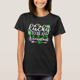 Lucky To Be An Accountan  St Patrick's Day T-Shirt