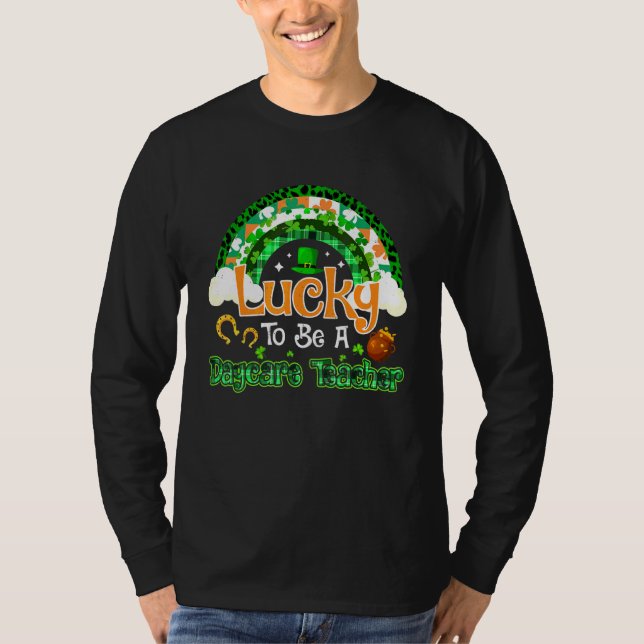 Lucky To Be Daycare Teacher Shamrock Rainbow Patri T-Shirt (Front)