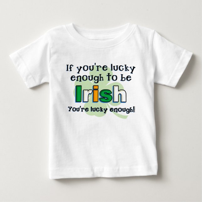 Lucky To Be Irish Infant T-Shirt (Front)