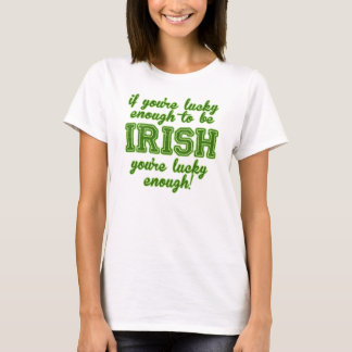 Lucky to be Irish T-Shirt