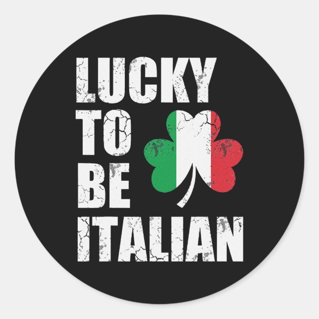 Lucky To Be Italian Flag Italia Italy St Patrick's Classic Round Sticker (Front)